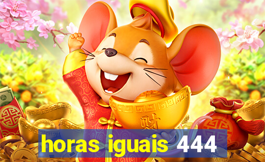 horas iguais 444